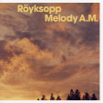 Melody A.M.@Royksopp